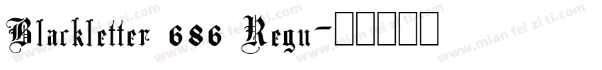 Blackletter 686 Regu字体转换